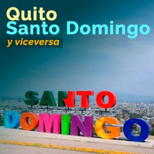 Quito – Santo Domingo y viceversa